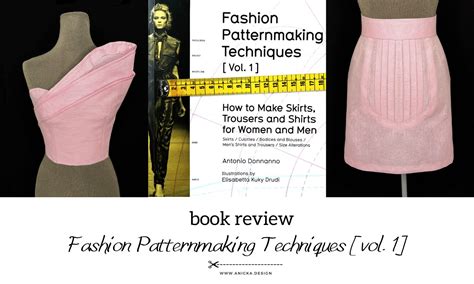  Patternmaking for Fashion Design：A Treasure Trove of Silhouettes and Stitchery Secrets